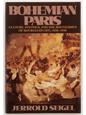 BOHEMIAN PARIS - Jerrold Seigel - Viking Press, 1986